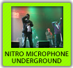 NITRO MICROPHONE UNDERGROUND