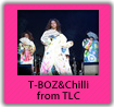 T-BOZ&CHILLI from TLC