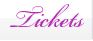 Tickets