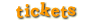 Tickets