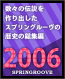 SPRINGROOVE HISTORY 2006