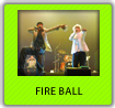 FIRE BALL