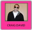 CRAIG DAVID