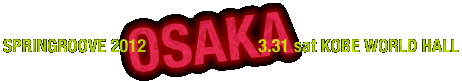 SPRINGROOVE 0SAKA